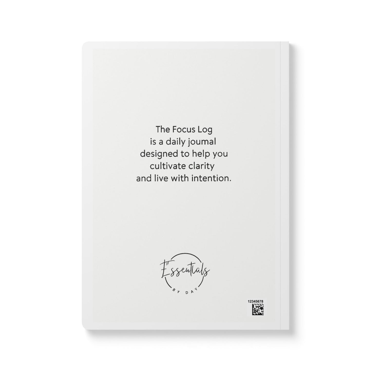 The Focus Log: Intentional Living Softcover Journal